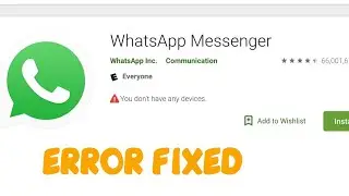 You don't have any devices error on google play store for pc Error Fix