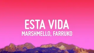 Marshmello, Farruko - Esta Vida (Letra/Lyrics)