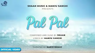 Pal Pal | Official Lyrical Video | Shaan | Manju Sanghi | New Song 2023