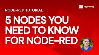 Prescient: 5 Node-RED Nodes You NEED TO KNOW | Tips & Tricks