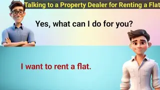 Talking to a Property Dealer for Renting a Flat Conversation - Improve English Speaking Skills