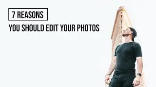 7 reasons YOU should EDIT YOUR PHOTOS today!