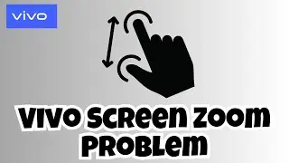 Vivo Screen Zoom Problem 2024 