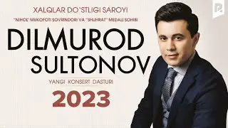 Dilmurod Sultonov - Qo'shiqlarim sizga armig'on nomli konsert dasturi 2023