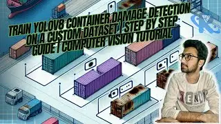 Train Yolov8 Container Damage detection on a custom dataset | Step by step  Computer vision tutorial