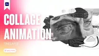 COLLAGE ANIMATION IN AFTER EFFECTS. REAL PROJECT TIMELAPSE