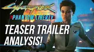 Cyberpunk 2077 Phantom Liberty Teaser Trailer Analysis!