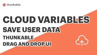 Cloud Variables - Save User Data to the Cloud in Thunkable Drag and Drop UI