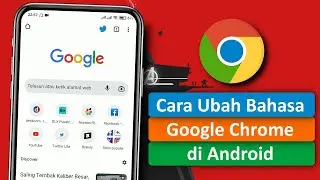Cara Mengubah Bahasa Google Chrome di Android