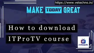 How to Download ITProTV video course Paid/Free | vetechno