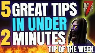 7 Days to Die 2023 - 5 GREAT BEGINNERS TIPS in under 2 MINUTES (Tip of the Week 23)