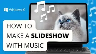 How to Make a Slideshow with Music on Windows 10