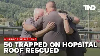 50 trapped on Tennessee hospital roof due to Helene floodwaters rescued