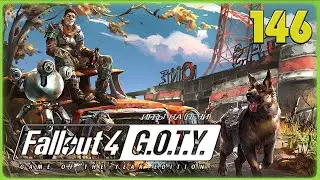 Прекрасное время но трудное решение: Fallout 4 G.O.T.Y - LP№146