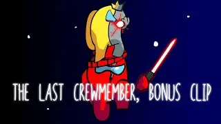 The Last Crewmember, Bonus Clip!