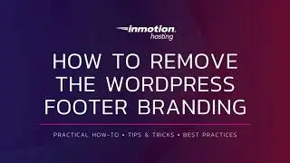 How to Edit & Remove WordPress Footer Branding