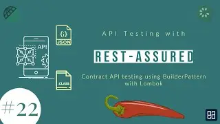 Part 22 - Contract API testing using BuildPattern with Lombok in RestAssured