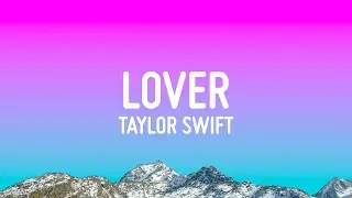 Taylor Swift - Lover (Lyrics)