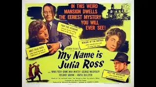 Фильм-нуар  Меня зовут Джулия Росс (1945)  Nina Foch Dame May Whitty
