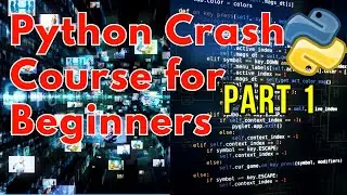 Python Crash Course for Beginners (No Experience Needed!) - PART 1
