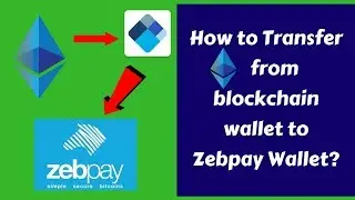 How to transfer Ethereum from Blockchain Wallet to Zebpay Wallet?