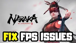 How to FIX NARAKA BLADEPOINT Low FPS & FPS Drops Issue