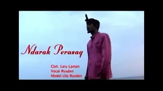 Ndaraq Perasaq. Vocal: Rusdan. Model Klip: Rusdan