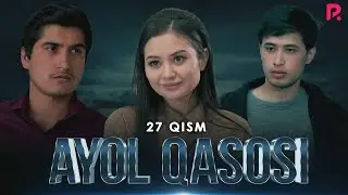 Ayol qasosi 27-qism (milliy serial) | Аёл касоси 27-кисм (миллий сериал)