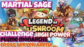 Martial Sage VS. Plume monarchs X-server Arena - Legend of Mushroom Rush Sea