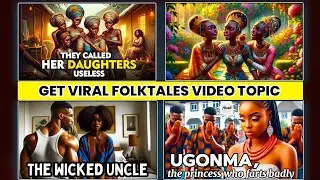 How to Get Good African folktales Topic that will go Viral | 