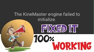 KINEMASTER ENGINE FAILED TO INITIALIZE PROBLEM SOLVED | WORKING 100%