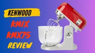 Kenwood kMix KMX75: A Chef's Best Companion? Watch This Review!