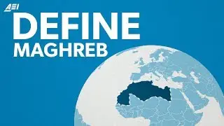 What is the Maghreb? | DEFINE