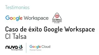 Caso de éxito Google Workspace (antes G Suite) en CI Talsa con Nuva SAS