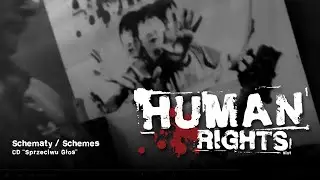 HUMAN RIGHTS „Schematy / Schemes” HD