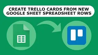 Create Trello cards from new Google Sheets spreadsheet rows