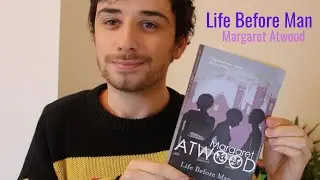 Life Before Man by Margaret Atwood - Book Discussion