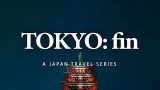 Final Days in Tokyo |Part 5| Japan Travel Film - Sony A7III Vlog