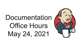 2021 05 24 Docs Office Hours