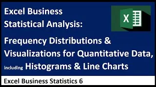 Excel Statistical Analysis 06: Frequency Distributions, Visualizations & Skew for Quantitative Data