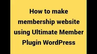 How to build Membership Website using Ultimate Member Plugin II Ultimate Member Plugin Tutorial 2023