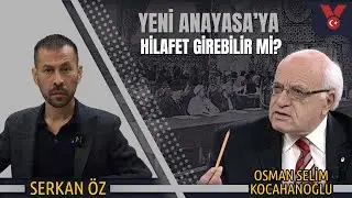 Saray'ın hilafet planı var mı? | Serkan Öz - Osman Selim Kocahanoğlu