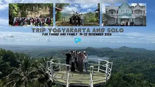 TRIP YOGYAKARTA , SOLO AND SURABAYA PAK FAHAD AND FAMILY 19-23 DESEMBER 2024