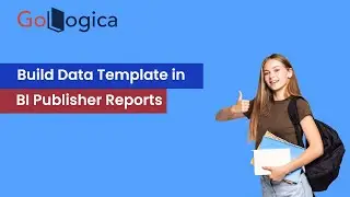 How to Build Data Template in BI Publisher Reports Oracle Apps R12 | GoLogica