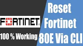 how to reset Fortinet 80E via CLI 100% Working