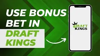 How To Use Bonus Bet in DraftKings - Quick & Simple Steps - 2024