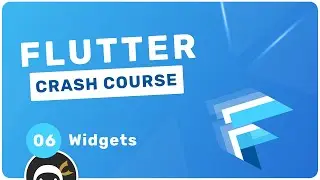 Flutter Crash Course #6 - Widgets