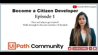 Become a Citizen Developer | UiPath - StudioX | Episode 1