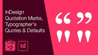 InDesign Quotation Marks, Typographer's Quotes & Defaults