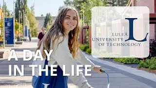 A Day in the Life | Luleå University of Technology, Sweden